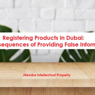 Registering-Products-in-Dubai-Consequences-of-Providing-False-Information