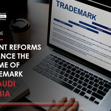 Recent Reforms Enhance the Regime of Trademark Registration in Saudi Arabia