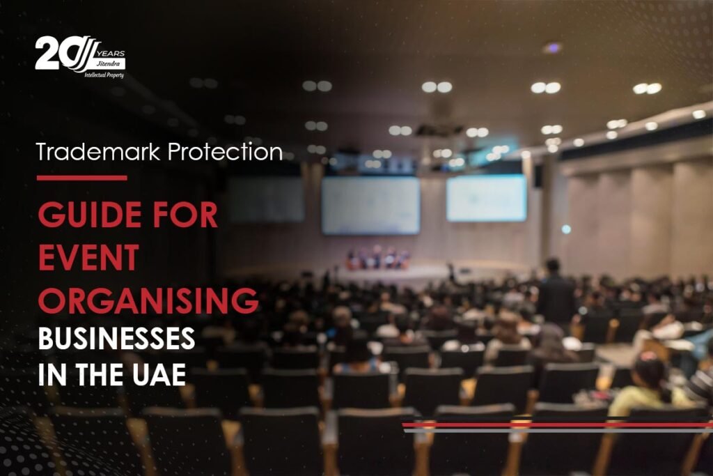 A trademark protection guide for event organising businesses in the UAE