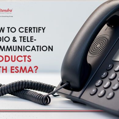 How to Certify Radio & Telecommunication Products with ESMA