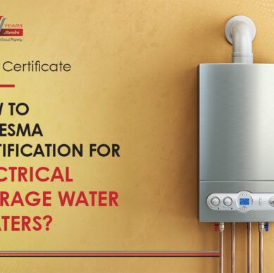 How to Get ESMA Certification for Electrical Storage Water Heaters