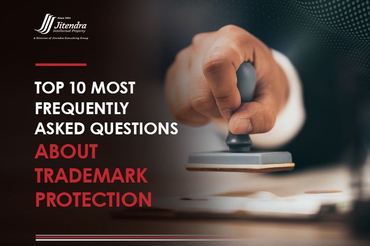 10 Most Frequently Asked Questions about Trademark Protection