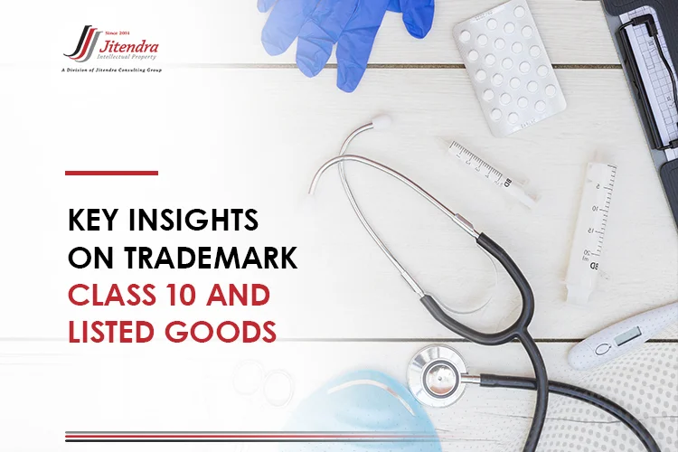 Key insights on Trademark Class 10 and listed goods