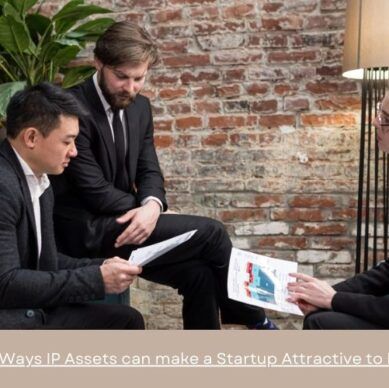 Top Five Ways IP Assets can make a Startup Attractive to Investors