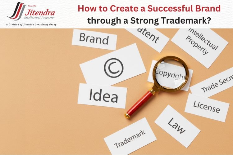 How to Create a Successful Brand through a Strong Trademark?