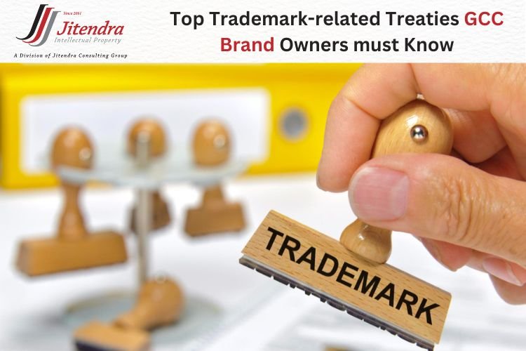 Top Trademark-related Treaties GCC Brand Owners must Know