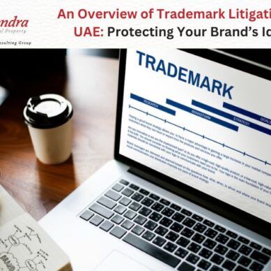 An Overview of Trademark Litigation in the UAE: Protecting Your Brand’s Identity