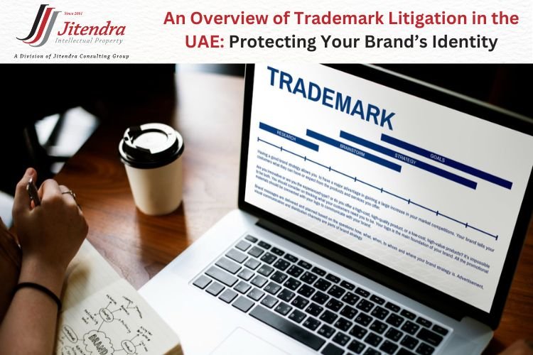 An Overview of Trademark Litigation in the UAE: Protecting Your Brand’s Identity