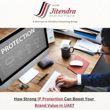 How Strong IP Protection Can Boost Your Brand Value in UAE?