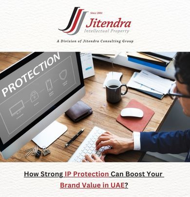 How Strong IP Protection Can Boost Your Brand Value in UAE?