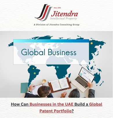 How Can Businesses in the UAE Build a Global Patent Portfolio?