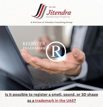 Is it Possible to Register a Smell, Sound, or 3D Shape as a Trademark in the UAE?