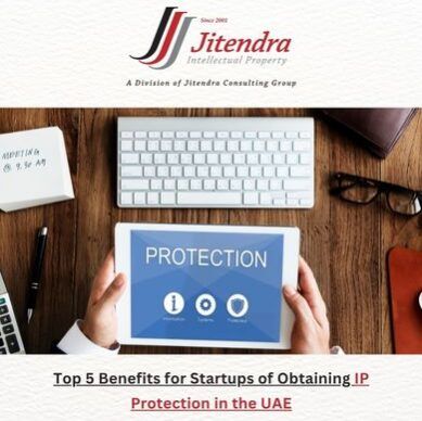 Top 5 Benefits for Startups of Obtaining IP Protection in the UAE