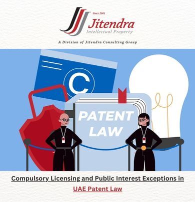 Compulsory Licensing and Public Interest Exceptions in UAE Patent Law