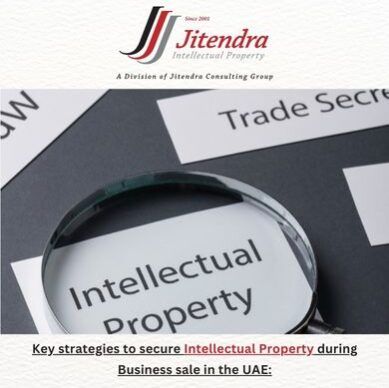 Key strategies to secure Intellectual Property during Business sale in the UAE: