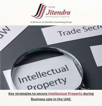 Key strategies to secure Intellectual Property during Business sale in the UAE:
